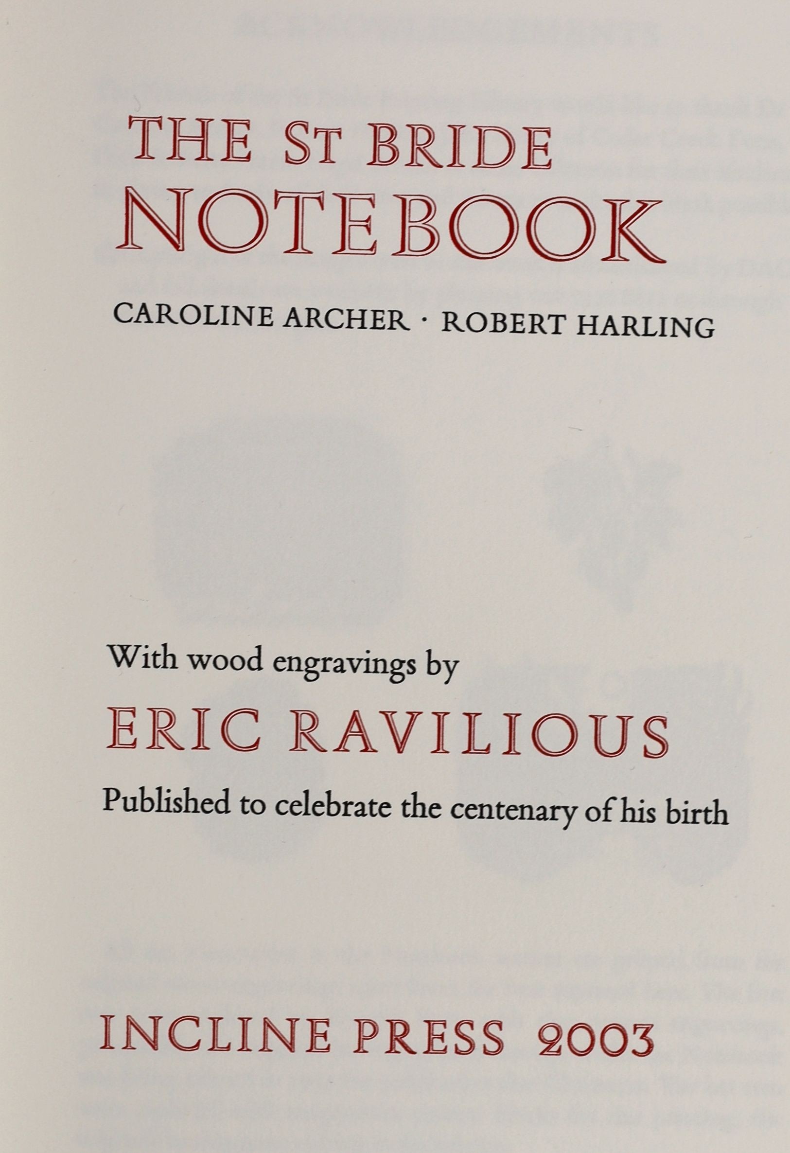 Archer, Caroline [and] Harling, Robert - The St Bride Notebook. Adorned with numerous illustrations by Eric Ravilious. Cloth with gilt letters on spine. 8vo. Incline Press, Oldham, 2003.